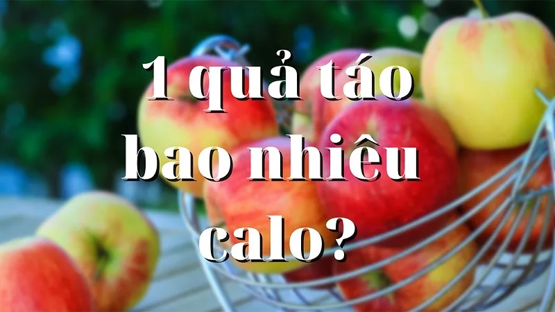 1 quả táo bao nhiêu calo?